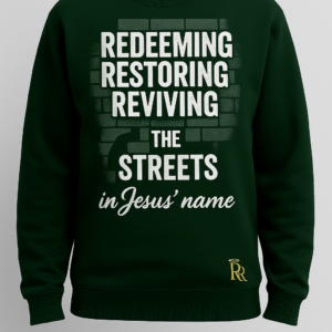 Dark Green Righteous Remnants “Redeeming, Restoring, Reviving the Streets in Jesus’ Name” Luxury Sweatshirt with white print and brick wall background design.